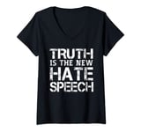 Womens Truth Is The New Hate Speech - Anti Government V-Neck T-Shirt