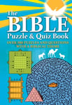 Editors of Chartwell Books - The Bible Puzzle and Quiz Book Over 500 Puzzles Questions with a Biblical Theme Bok