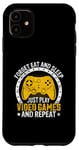 iPhone 11 Forget Eat And Sleep Just Play Video Games And Repeat Case