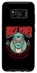 Coque pour Galaxy S8 Nurse Power Saving Life Is My Job Not All Heroes Wear Capes