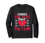 Embrace The Beat Defeat The Fear - Open Heart Surgery Long Sleeve T-Shirt