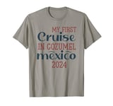 Funny This is My First Cruise in Cozumel Mexico 2024 Lover T-Shirt