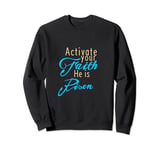 Activate Your Faith He Is Risen Design Sweatshirt