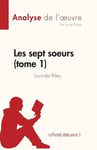 Les sept soeurs - tome 1 de Lucinda Riley (Analyse de l'oeuvre)