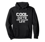 Cool guys are called Levi Pullover Hoodie