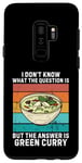 Coque pour Galaxy S9+ Rétro I Don't Know The Question Is The Answer Is Green Curry