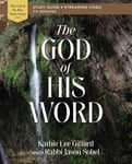 Kathie Lee Gifford - The God of His Word Bible Study Guide plus Streaming Video Bok
