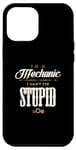iPhone 12 Pro Max Im A Mechanic I Cant Fix Stupid Funny Mechanic Saying Graphi Case