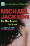 Bob Jones - Michael Jackson: The Man Behind the Mask An Insider's Story of King Pop Bok