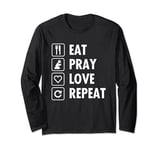 Eat Pray Love Repeat Long Sleeve T-Shirt