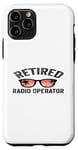 Coque pour iPhone 11 Pro Régime de retraite Opérateur radio à la retraite Retraité
