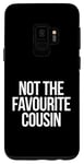 Coque pour Galaxy S9 Not The Favourite Cousin