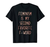 Rose Gold Feminism is my second favourite F word T-Shirt