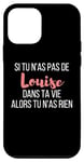 Coque pour iPhone 12 mini Louise Surnom Drôle Si Tu Nas Pas Dans Ta Vie De Louise