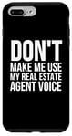 Coque pour iPhone 7 Plus/8 Plus Drôle - Don't Make Me Use My Real Estate Agent Voice