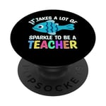 its a beautiful teacher day it take a lot of sparkle to be PopSockets Swappable PopGrip