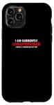 iPhone 11 Pro "I'M CURRENTLY UNSUPERVISED. IT FREAKS ME OUT TOO" Case