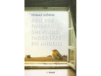 Den Som Hittar Sin Plats Tar Inte Någon Annans Plats | Tomas Sjödin | Språk: Danska