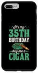 iPhone 7 Plus/8 Plus It's My 35th Birthday Buy Me A Cigar Themed Birthday Party Case