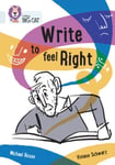 Michael Rosen - Write to Feel Right Band 17/Diamond Bok