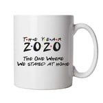 Vectorbomb The One Where We Stayed At Home, Mug | Working From Home, Lockdown, Isolation, Friends | Gift Him Dad Her Mum 10oz White