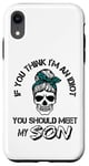 iPhone XR If You Think I'm An Idiot You Should Meet My SON Funny Case