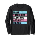 Leave Trans Kids Alone You Absolute Freaks LGBTQ Retro Long Sleeve T-Shirt