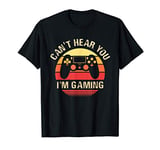 Funny Gamer Gift Headset Can't Hear You I'm Gaming for boys T-Shirt