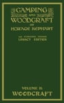 Doublebit Press Kephart, Horace Camping And Woodcraft Volume 2 - The Expanded 1916 Version (Legacy Edition): Deluxe Masterpiece On Outdoors Living Wilderness Travel (Library of American Classics)