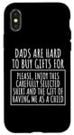 iPhone X/XS Funny Saying Dads Are Hard To Buy Father's Day Men Joke Gag Case