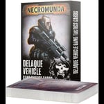 Necromunda Delaque Vehicle Gang Tactics