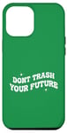 Coque pour iPhone 14 Plus Ne gâchez pas votre futur Funny Groovy Earth Day