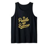 Funny Paddle Up Buttercup For Pickleball Enthusiasts Tank Top