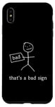 Coque pour iPhone XS Max That's A Bad Sign. Badly Drawn Funny Stickman