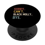 Sorry Can't Black Molly Bye Shirts Funny Black Molly Lovers PopSockets PopGrip Interchangeable