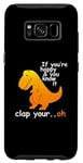 Coque pour Galaxy S8 Heureux et tu le sais - Jeu de mots drôle de dinosaure T-Rex