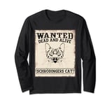 Wanted Dead Or Alive Schroedingers Cat Funny Physics Long Sleeve T-Shirt