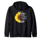 In A World Where You Can Be Anything Be Kind - Unity Day Zip Hoodie