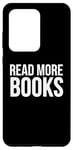 Coque pour Galaxy S20 Ultra Reader Book Lover Funny - Lire plus de livres