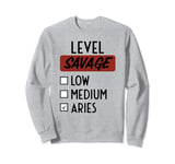 Funny Saying Level Of Savage Aries Zodiac Men Women Sarcasm Sweatshirt