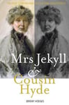 - Mrs Jekyll and Cousin Hyde The True Story Behind RLS's Gothic Masterpiece Bok