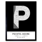 Pointe-Noire Republic of the Congo City Map Modern Typography Stylish Letter Framed Word Wall Art Print Poster for Home Décor