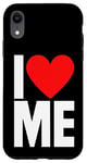 iPhone XR I Love Me - I Red Heart Me - Funny I Love Me Myself And I Case