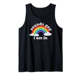 Sounds Gay Im In Tank, Funny Gay Pride Sounds Gay I Am In Tank Top