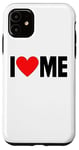 iPhone 11 I Love Me - I Red Heart Me - Funny I Love Me Myself And I Case