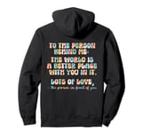 The World Is A Better Place With You In It Spread Positivity Pullover Hoodie