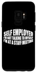 Coque pour Galaxy S9 I'm Not Talking To Myself I'm At A Staff Meeting ---