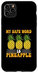 Coque pour iPhone 11 Pro Max Mon mot de sécurité est l'ananas