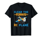 RC Plane Airplane Clear The Runway Remote Control Plane T-Shirt