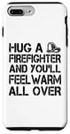 iPhone 7 Plus/8 Plus Firefighter Funny - Hug A Firefighter And Feel Warm Case